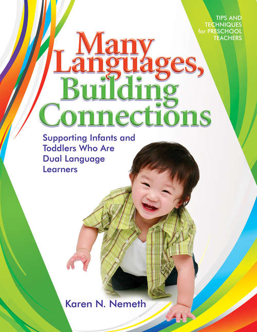 Book cover of Many Languages, Building Connections: Supporting Infants and Toddlers Who Are Dual Language Learners