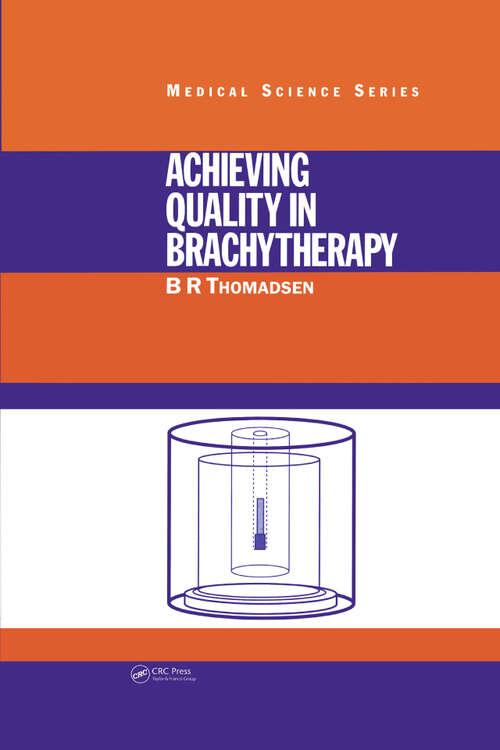 Book cover of Achieving Quality in Brachytherapy (1) (Series in Medical Physics and Biomedical Engineering)