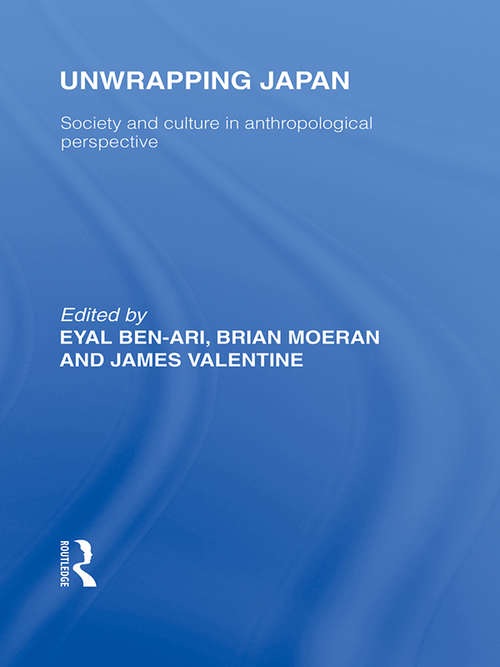 Book cover of Unwrapping Japan: Society and Culture in Anthropological Perspective (Routledge Library Editions: Japan)