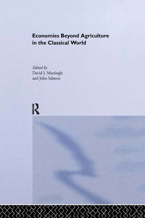 Book cover of Economies Beyond Agriculture in the Classical World (Leicester-Nottingham Studies in Ancient Society: Vol. 9)