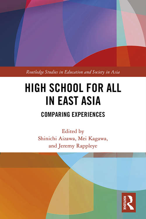 Book cover of High School for All in East Asia: Comparing Experiences (Routledge Studies in Education and Society in Asia)
