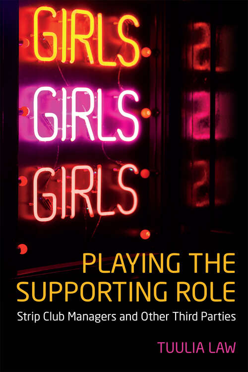 Book cover of Playing the Supporting Role: Strip Club Managers and Other Third Parties