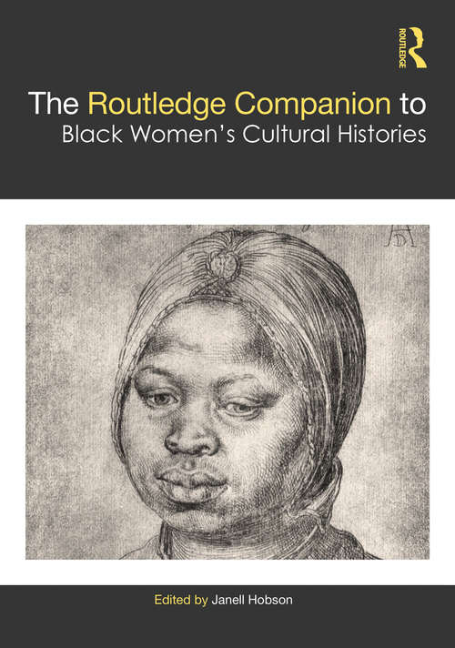 Book cover of The Routledge Companion to Black Women’s Cultural Histories (Routledge Companions to Gender)