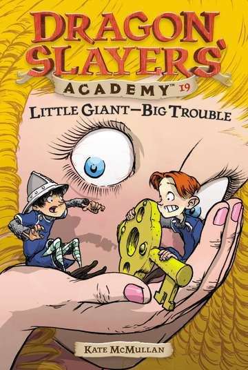 Book cover of Little Giant--Big Trouble (Dragon Slayers' Academy #19)