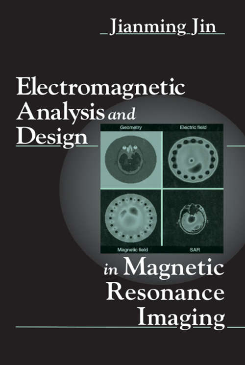 Book cover of Electromagnetic Analysis and Design in Magnetic Resonance Imaging (Biomedical Engineering Ser. #1)