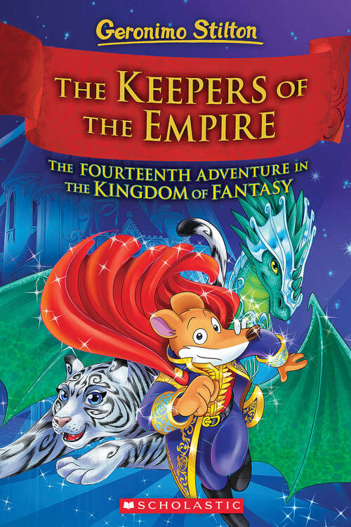 Book cover of The Keepers of the Empire (Geronimo Stilton and the Kingdom of Fantasy)