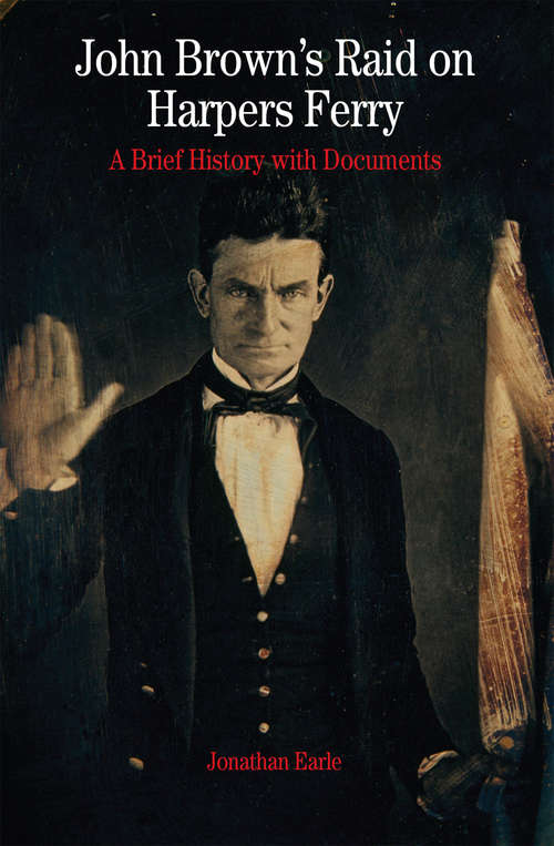 Book cover of John Brown’s Raid on Harpers Ferry: A Brief History With Documents