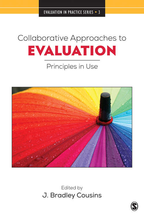 Book cover of Collaborative Approaches to Evaluation: Principles in Use (First Edition) (Evaluation in Practice Series #3)
