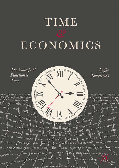 Book cover of Time and Economics: The Concept of Functional Time (1st ed. 2017)