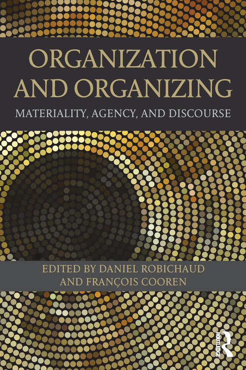 Book cover of Organization and Organizing: Materiality, Agency and Discourse