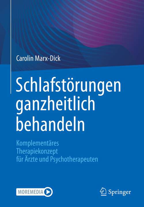 Book cover of Schlafstörungen ganzheitlich behandeln: Komplementäres Therapiekonzept für Ärzte und Psychotherapeuten (1. Aufl. 2022)