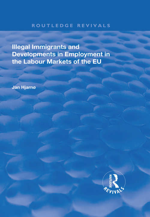 Book cover of Illegal Immigrants and Developments in Employment in the Labour Markets of the EU