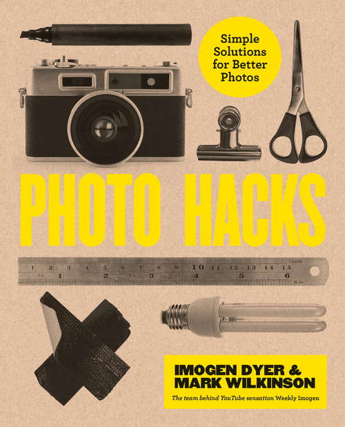 Book cover of Photo Hacks: Simple Solutions for Better Photos