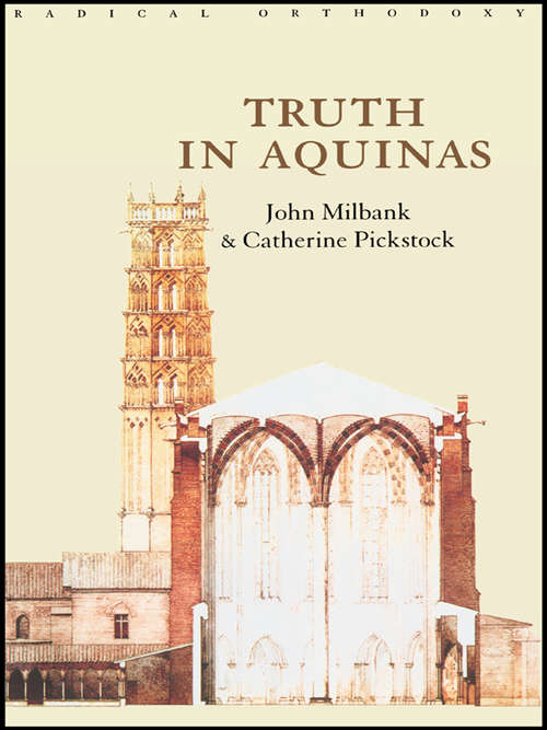 Book cover of Truth in Aquinas (Routledge Radical Orthodoxy)