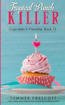 Book cover of Tropical Punch Killer (Cupcakes in Paradise #12)