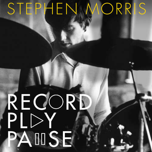 Book cover of Record Play Pause: Confessions of a Post-Punk Percussionist: the Joy Division Years: Volume I
