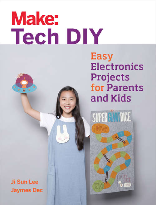 Book cover of Make: Easy Electronics Projects for Parents and Kids