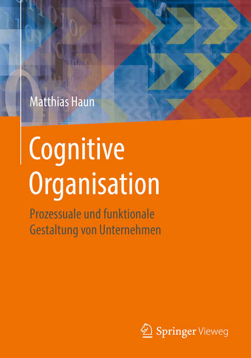Book cover of Cognitive Organisation: Prozessuale und funktionale Gestaltung von Unternehmen