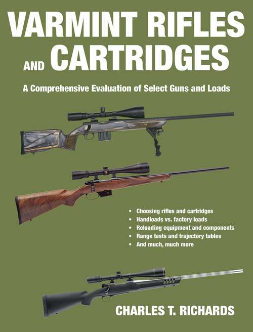 Book cover of Varmint Rifles and Cartridges: A Comprehensive Evaluation of Select Guns and Loads