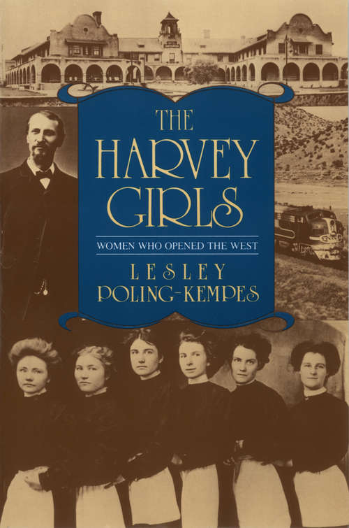 Book cover of The Harvey Girls: Women Who Opened the West