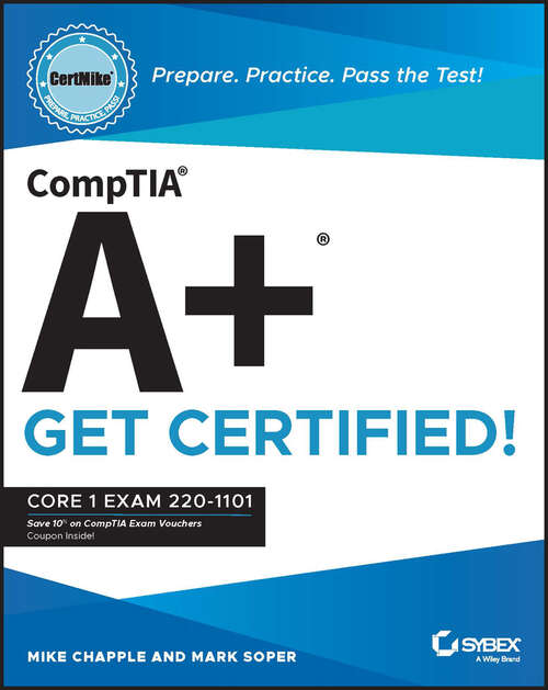 Book cover of CompTIA A+ CertMike: Core 1 Exam 220-1101 (CertMike Get Certified)