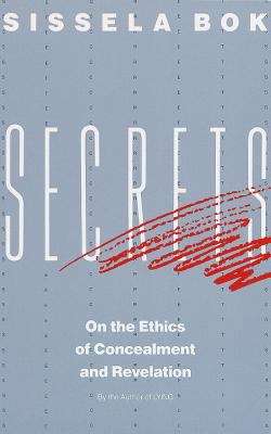 Book cover of Secrets: On the Ethics of Concealment and Revelation