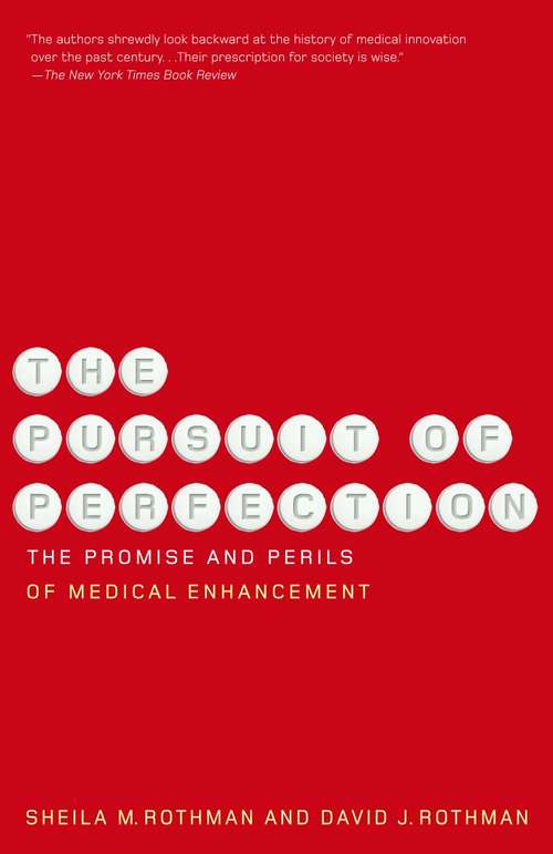 Book cover of The Pursuit of Perfection: The Promise and Perils of Medical Enhancement