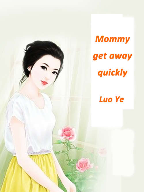 Book cover of Mommy, get away quickly: Volume 1 (Volume 1 #1)