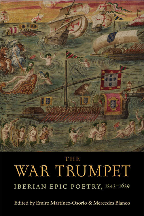 Book cover of The War Trumpet: Iberian Epic Poetry, 1543–1639 (Toronto Iberic)