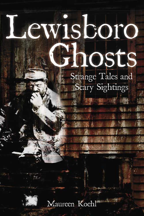 Book cover of Lewisboro Ghosts: Strange Tales and Scary Sightings (Haunted America)