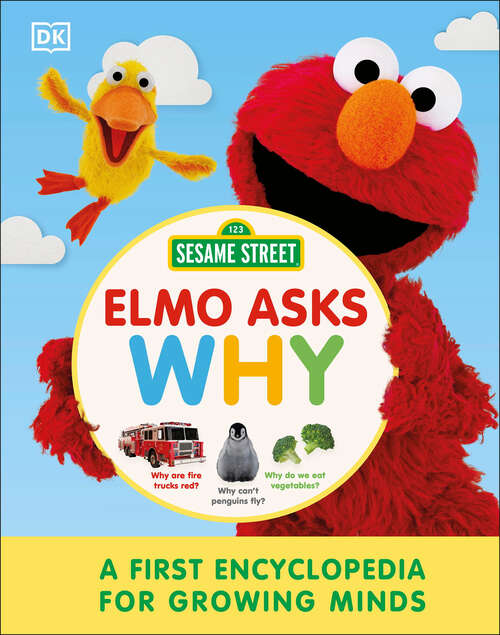 Book cover of Sesame Street Elmo Asks Why?: A First Encyclopedia for Growing Minds