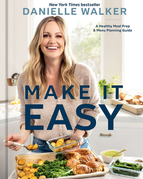 Book cover of Make It Easy: A Healthy Meal Prep and Menu Planning Guide [A Cookbook]