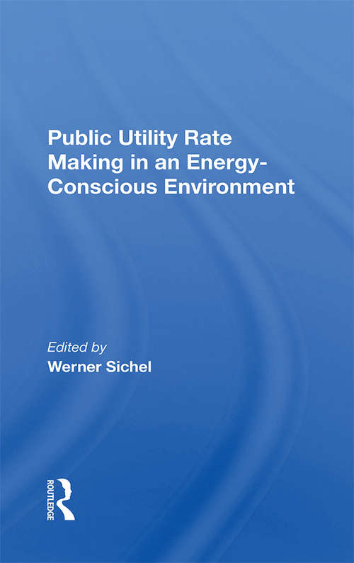 Book cover of Public Utility Rate Making In An Energy-Conscious Environment