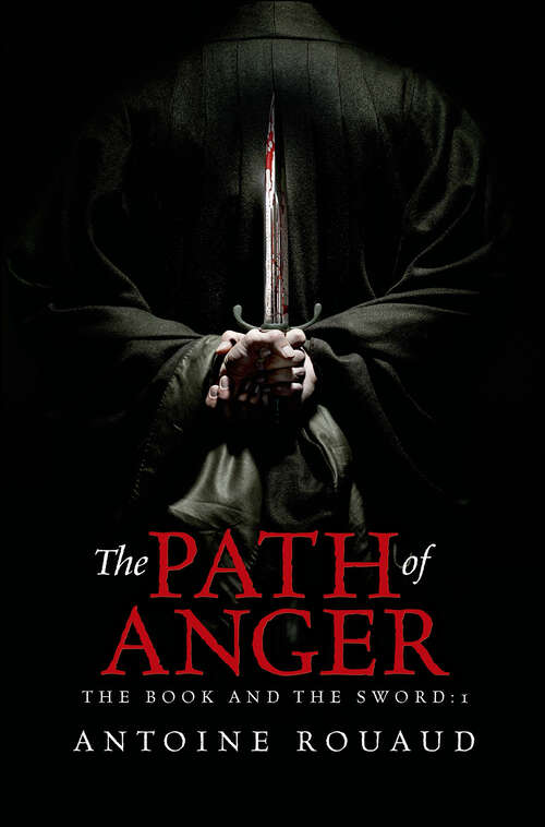 Book cover of The Path of Anger: The Book And The Sword: 1 (The Book and the Sword)