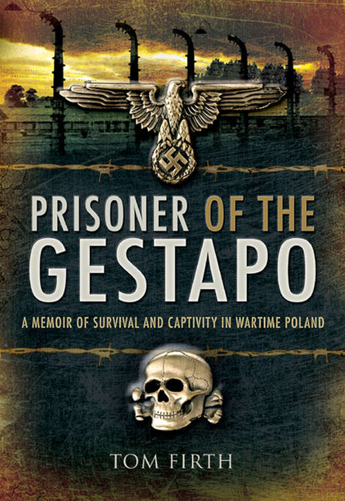 Book cover of Prisoner of the Gestapo: A Memoir of Survival and Captivity in Wartime Poland