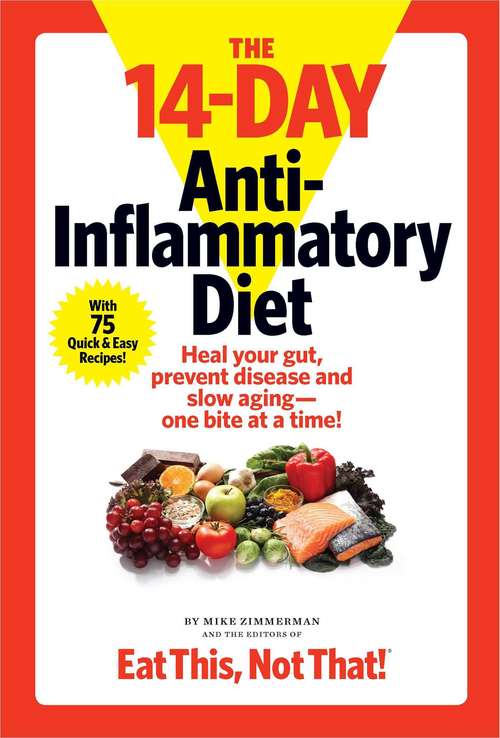 Book cover of The 14-Day Anti-Inflammatory Diet: Heal your gut, prevent disease, and slow aging--one bite at a time!