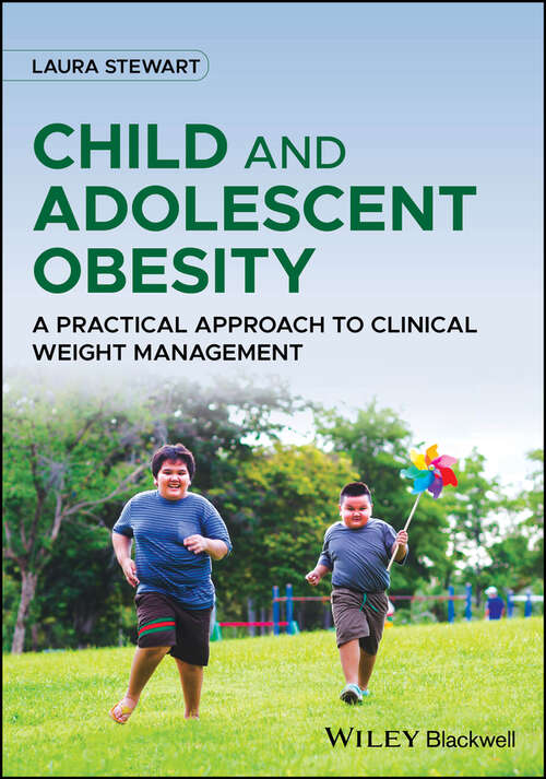 Book cover of Child and Adolescent Obesity: A Practical Approach to Clinical Weight Management