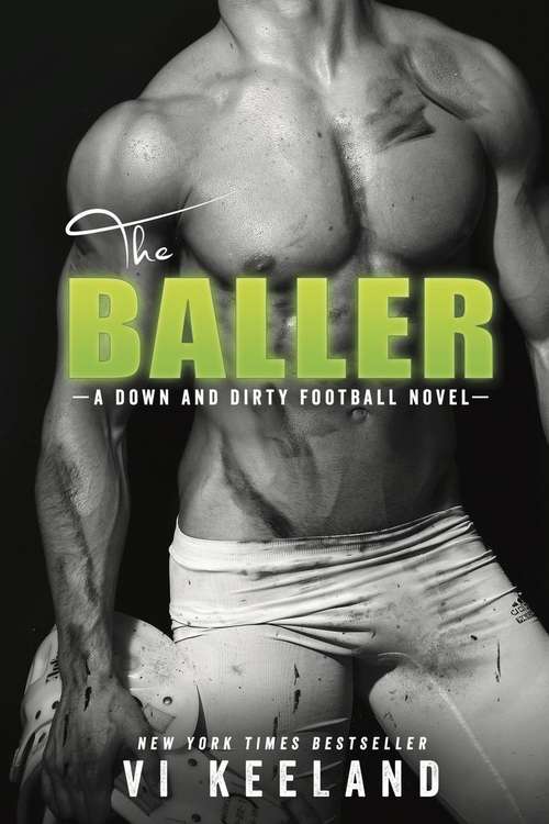 Book cover of The Baller (A Down and Dirty Football Novel)