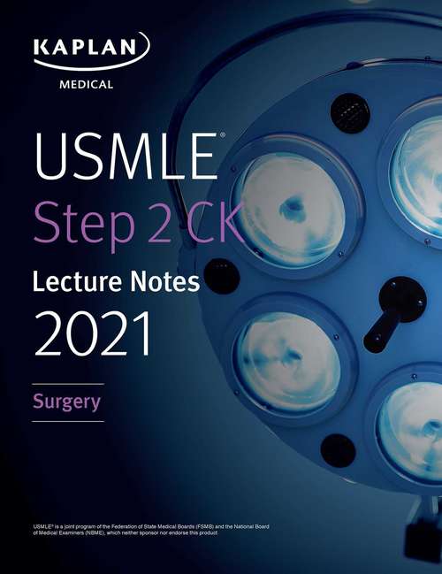 Book cover of USMLE Step 2 CK Lecture Notes 2021: Surgery (Kaplan Test Prep)