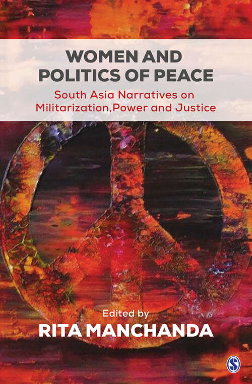 Book cover of Women and Politics of Peace: South Asia Narratives on Militarization, Power, and Justice (First Edition)