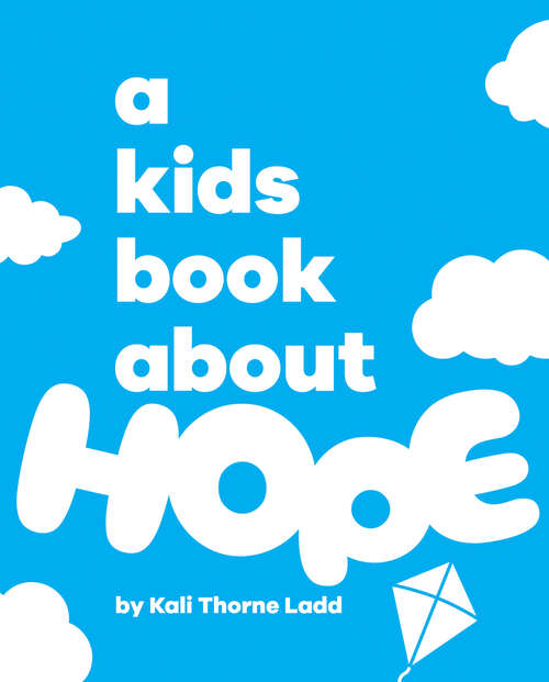 Book cover of Kids Book About Hope, A (A Kids Book)