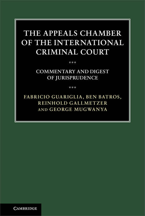 Book cover of The Appeals Chamber of the International Criminal Court: Commentary and Digest of Jurisprudence