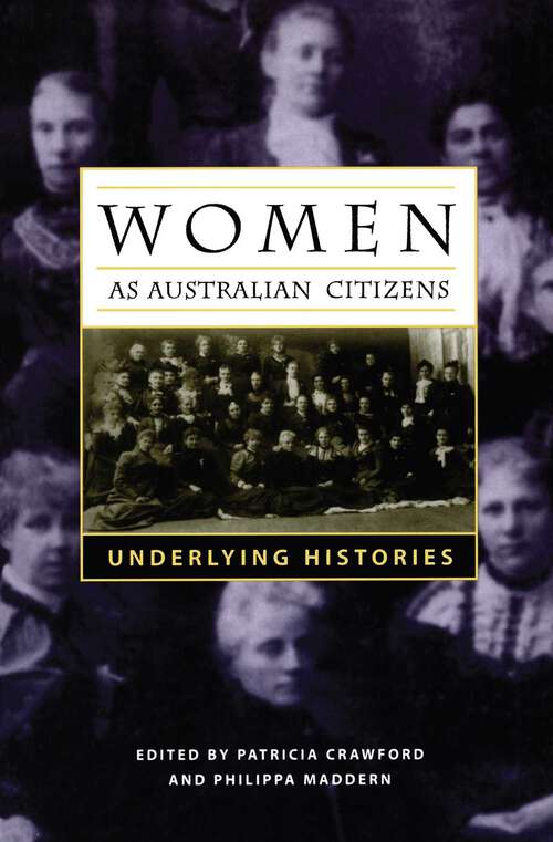 Book cover of Women As Australian Citizens: Underlying Histories