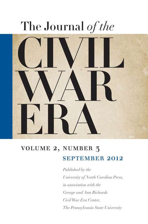 Book cover of Journal of the Civil War Era, Volume 2, #3 (Fall #2012)