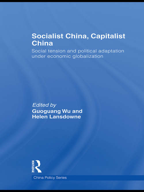 Book cover of Socialist China, Capitalist China: Social tension and political adaptation under economic globalization (China Policy Series)