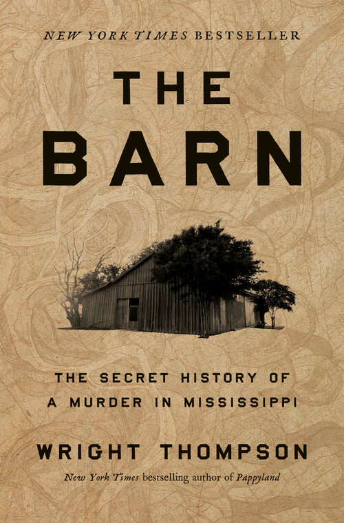 Book cover of The Barn: The Secret History of a Murder in Mississippi