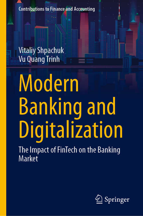 Book cover of Modern Banking and Digitalization: The Impact of FinTech on the Banking Market (Contributions to Finance and Accounting)