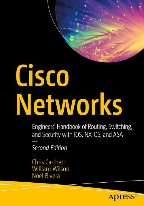 Book cover of Cisco Networks: Engineers' Handbook of Routing, Switching, and Security with IOS, NX-OS, and ASA (2nd ed.)