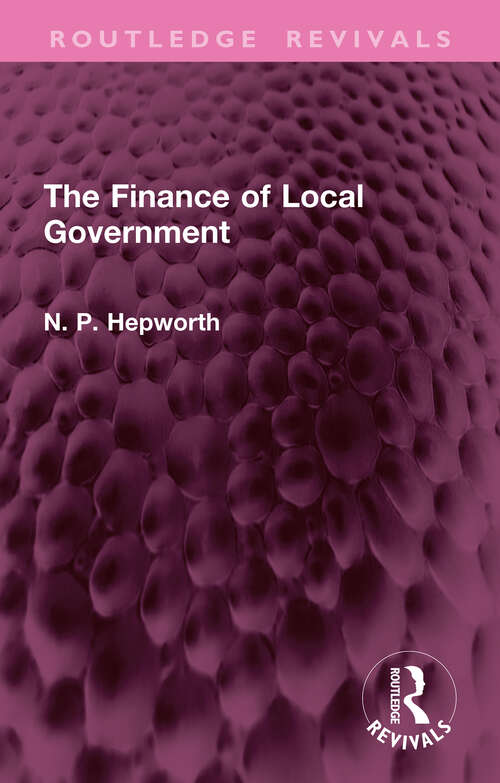 Book cover of The Finance of Local Government (Routledge Revivals)