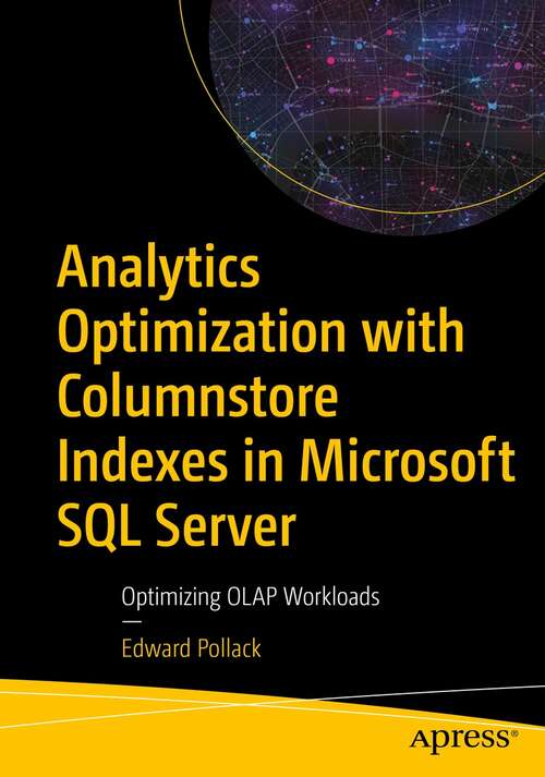 Book cover of Analytics Optimization with Columnstore Indexes in Microsoft SQL Server: Optimizing OLAP Workloads (1st ed.)